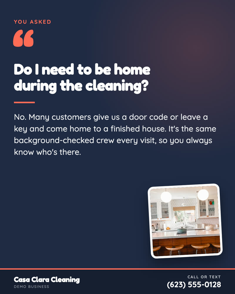 Question post for Casa Clara Cleaning, a demo business: whether you need to be home during a cleaning